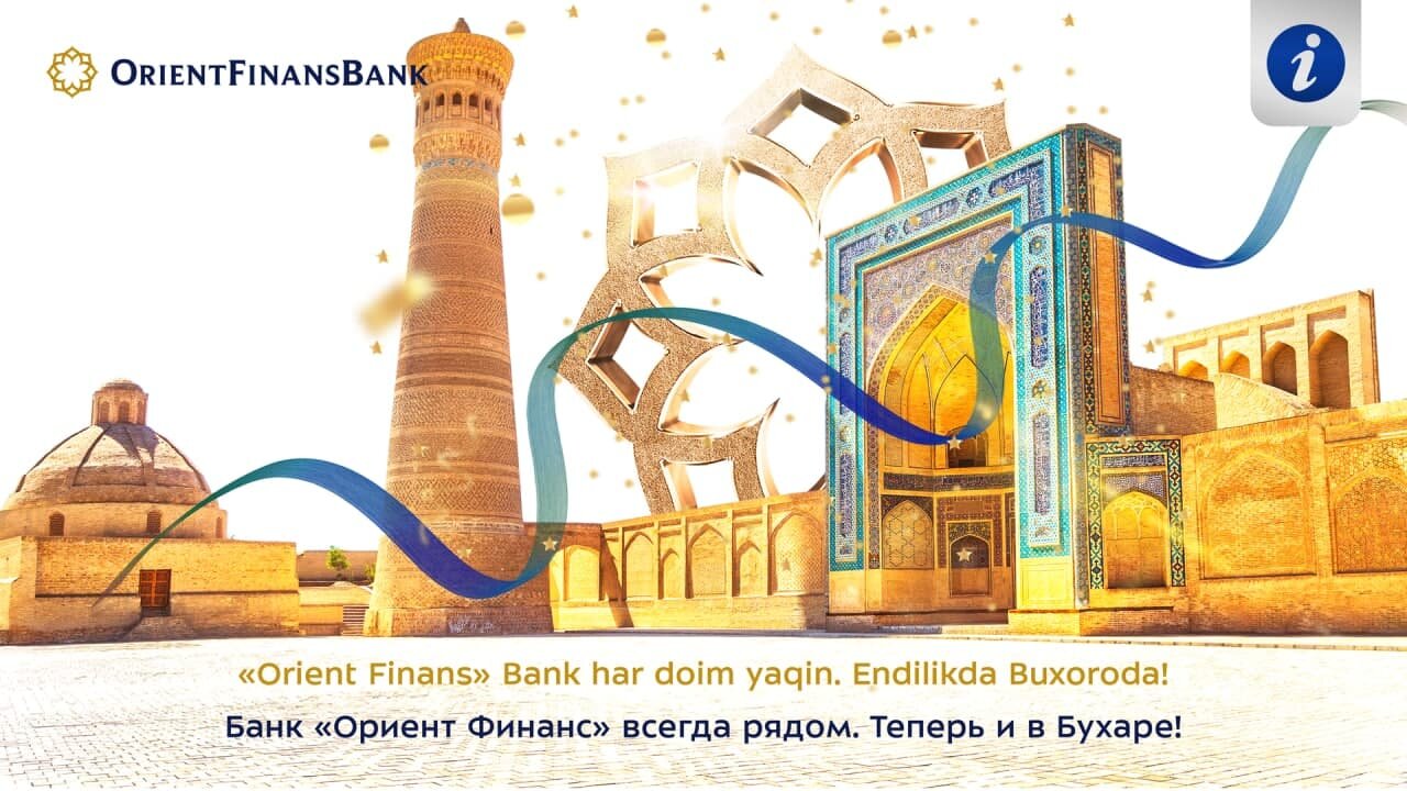 «Ориент Финанс» банк Бухорода ҳам фаолият юритади