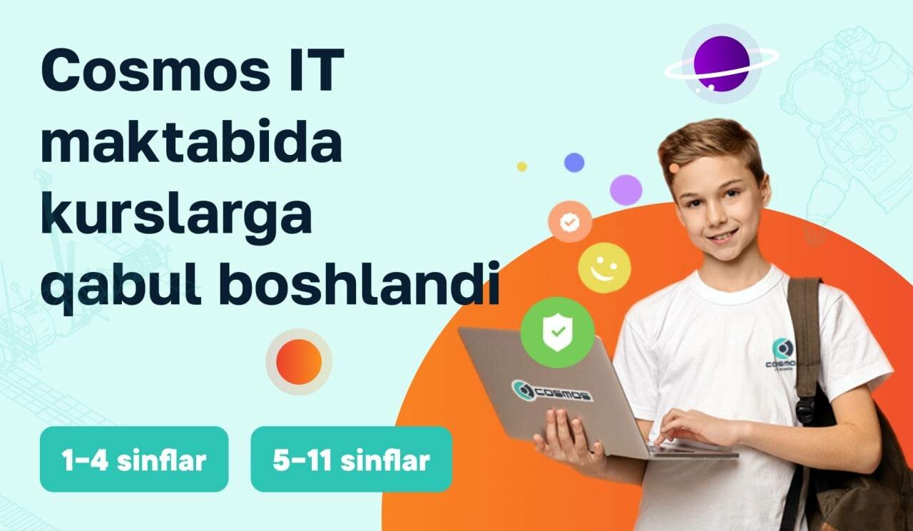 Тошкентдаги «Cosmos — IT School» 1–11-синф ўқувчилари учун IT курсларига қабул бошлади
